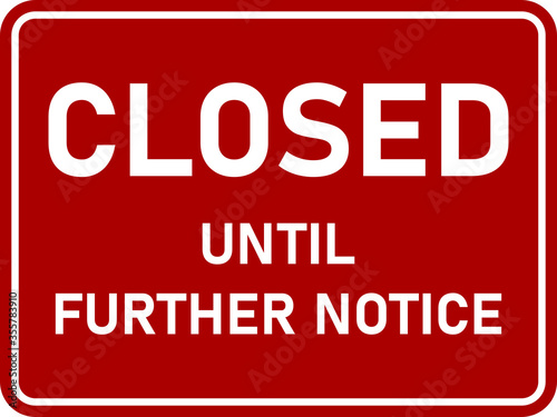 Closed Until Further Notice Red Horizontal Rectangular Warning Sign with an Aspect Ratio of 4:3 and Rounded Corners. Vector Image.
