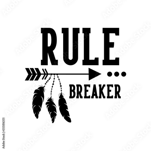 Rule breaker motivational slogan inscription. Vector quotes. Illustration for prints on t-shirts and bags, posters, cards. Isolated on white background. Motivational and inspirational phrase.