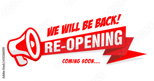 Reopening business or office. Red advertising sticker with megaphone we will be back coming soon. Illustration, vector