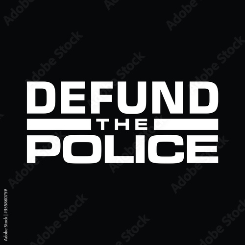 Defund The Police. Text message for protest action. Vector Illustration.