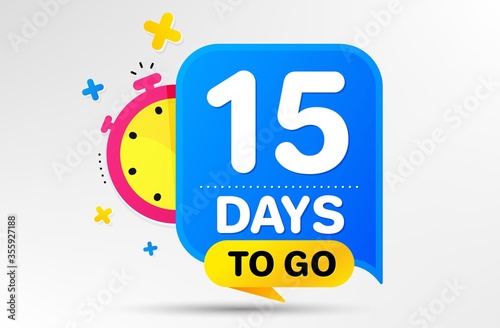 Countdown left days banner with timer. Fifteen days left icon. 15 days to go sign. Sale announcement banner. Count time for promotional speech bubble. Promotion countdown timer. Vector