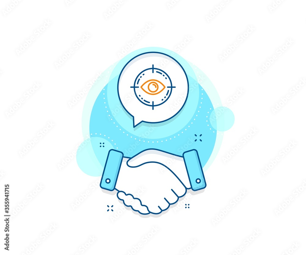 Oculist clinic sign. Handshake deal complex icon. Eye target line icon. Optometry vision symbol. Agreement shaking hands banner. Eye target sign. Vector