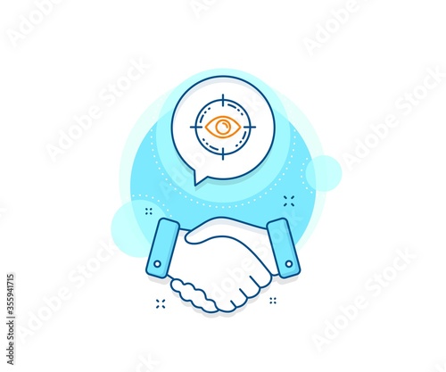Oculist clinic sign. Handshake deal complex icon. Eye target line icon. Optometry vision symbol. Agreement shaking hands banner. Eye target sign. Vector