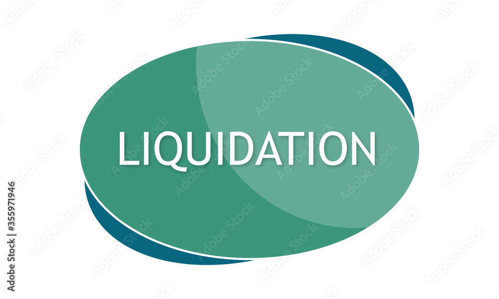 Liquidation - text written in green blue shape Liquidation - text written in green blue shape