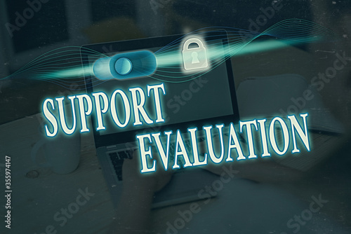 Writing note showing Support Evaluation. Business concept for helps evaluate a subjects worth or significances photo