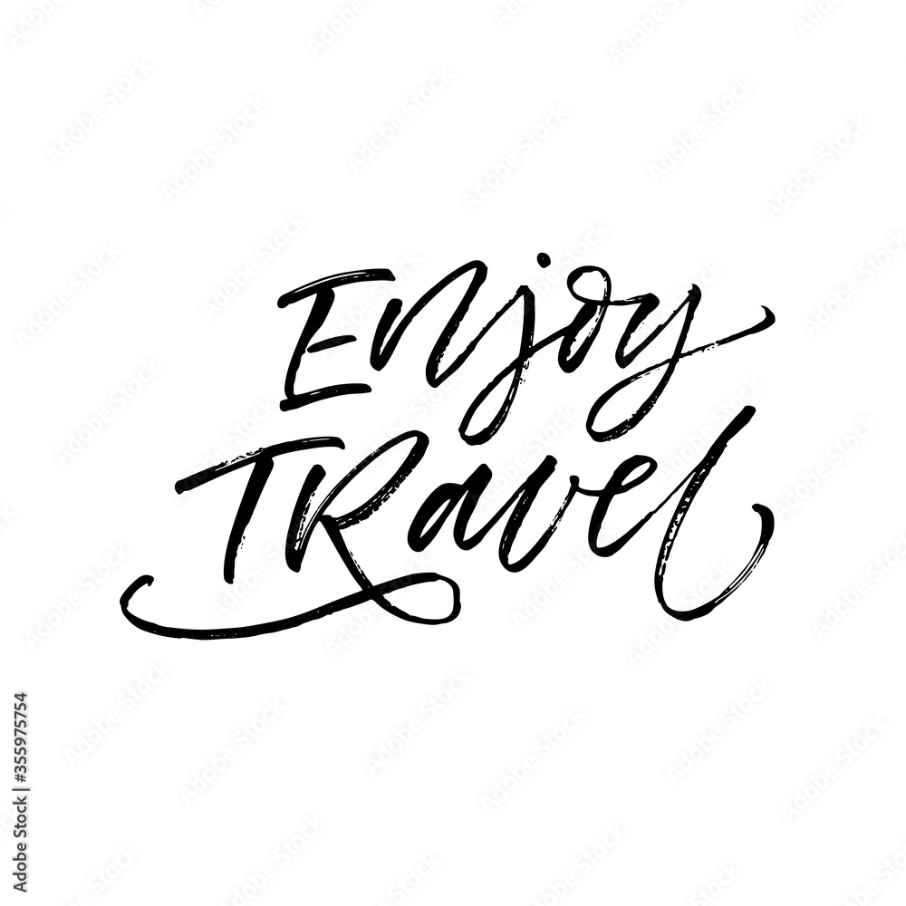 Enjoy travel card. Modern vector brush calligraphy. Ink illustration with hand-drawn lettering. Enjoy travel card. Modern vector brush calligraphy. Ink illustration with hand-drawn lettering.