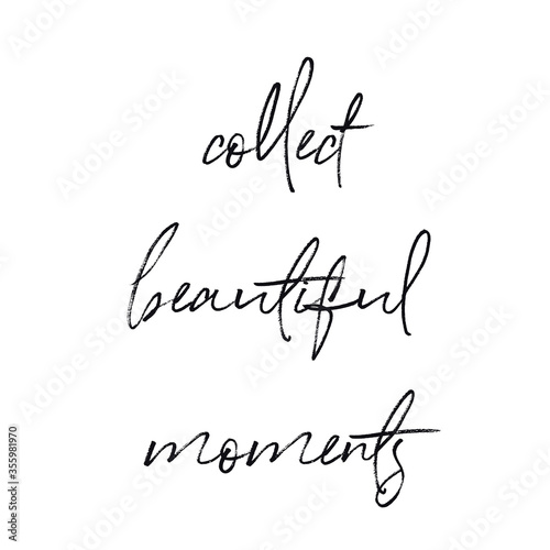 Quote - Collect beautiful moments with white background - High quality image