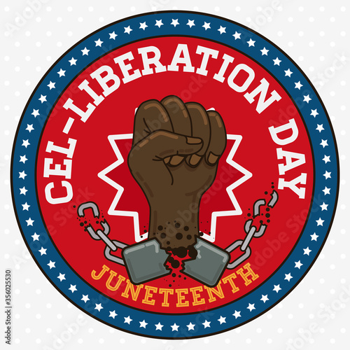 Button with Fist Breaking Chains Celebrating Cel-Liberation Day or Juneteenth, Vector Illustration