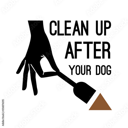 Clean after dog. Banner about hygiene cleaning after pet with slogan, vector illustration black hand with shovel isolated on white background
