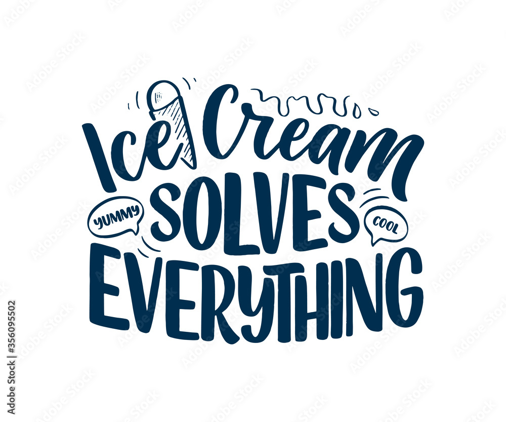 Hand drawn lettering composition about Ice Cream. Funny season slogan. Isolated calligraphy quote for summer fashion, beach party. Great design for banner, postcard, print or poster. Vector