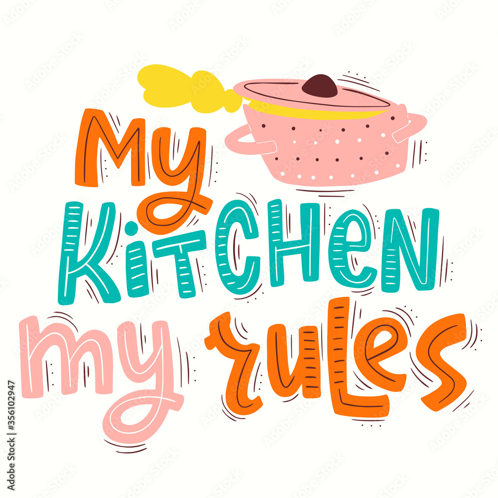 Hand drawn typography poster. My kitchen, my rules. Vector calligraphy.