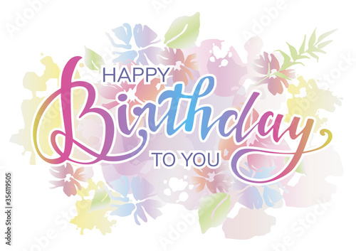 Photography Colorful lettering of Happy Birthday on floral background