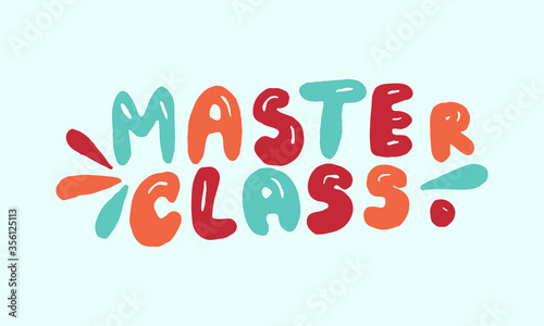 Handwritten vector typography for online master class. Isolated lettering text. Hand drawn illustration. Colorful typographic inscription. Banner, poster template