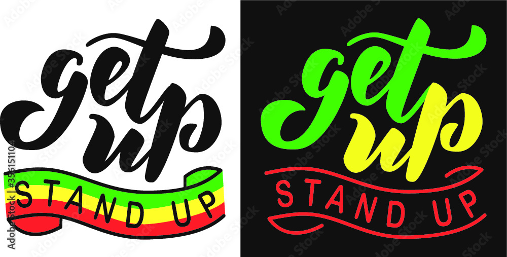 Fototapeta premium Motivational quote ''Get up, stand up''. Black and white background. Reggae flag. Hand lettering calligraphic typography. Usable for t-shirts, posters, stickers...