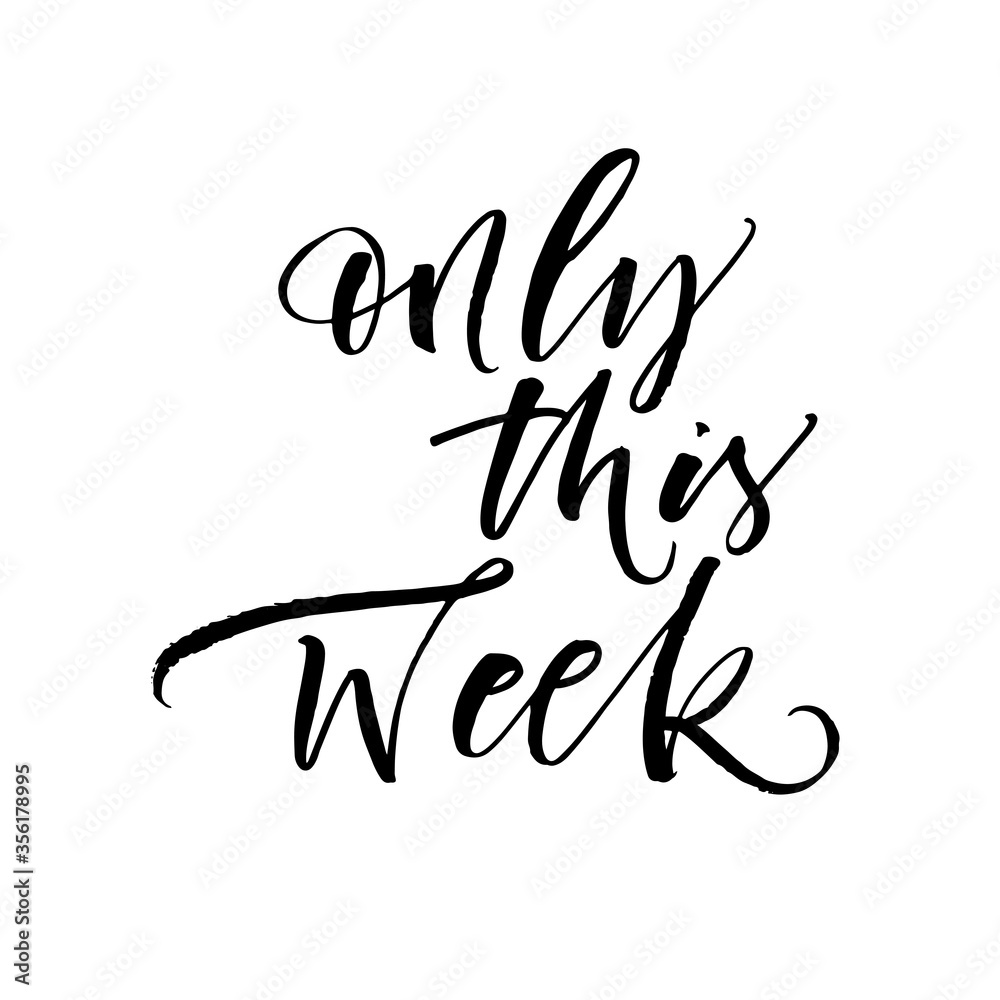 Obraz premium Only this week card. Modern vector brush calligraphy. Ink illustration with hand-drawn lettering.