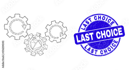 Web carcass gear mechanism icon and Last Choice seal stamp. Blue vector rounded distress seal with Last Choice title. Abstract frame mesh polygonal model created from gear mechanism icon.
