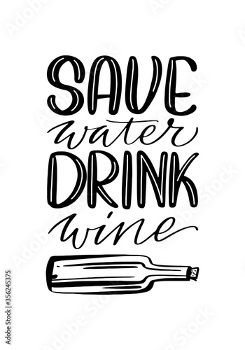 Save water drink wine quote hand drawn vector lettering. T shirt, poster, banner typography design