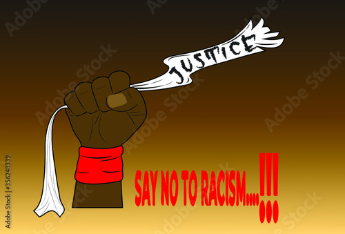 Image of a hand lifting a fist, while carrying a white scarf with the words JUSTICE.  Illustration for say no to racism.