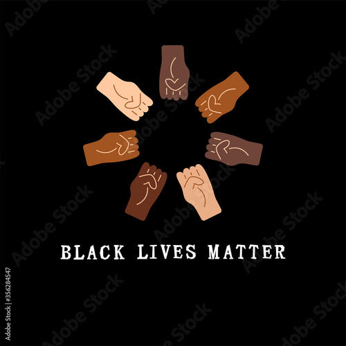 Black lives matter text and human fists. No racism concept. Vector illustration.