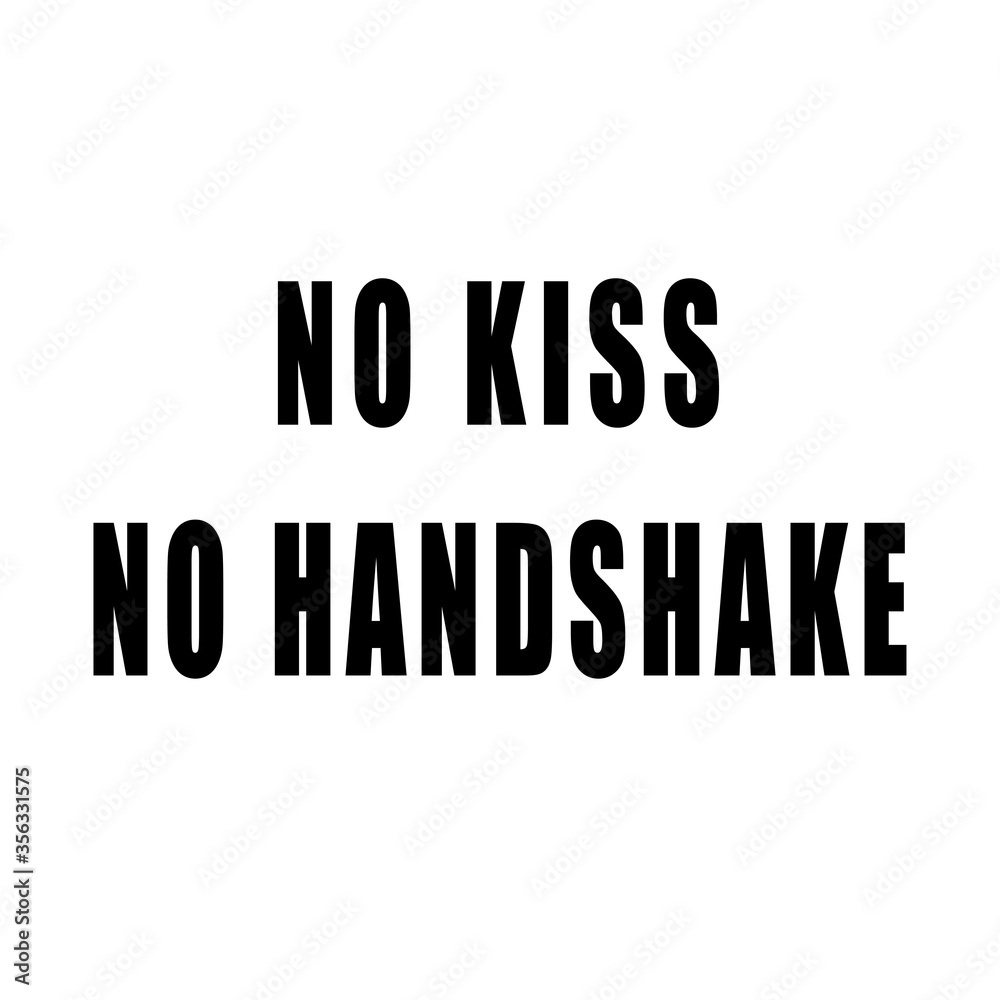 The inscription on a white background Do not shake hands Do not kiss sign illustrator The inscription on a white background Do not shake hands Do not kiss sign illustrator