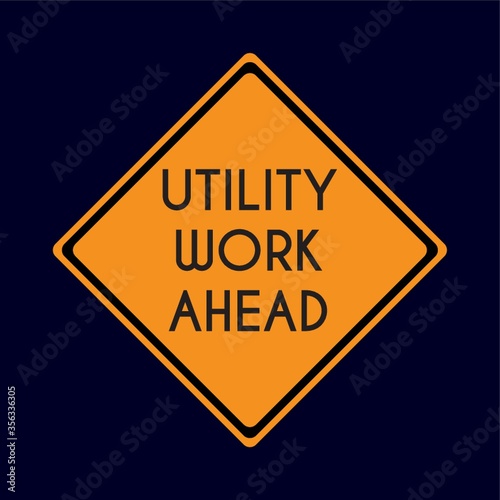 utility work ahead road sign
