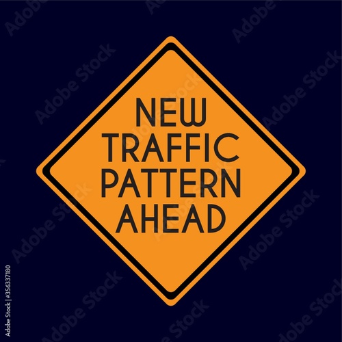 new traffic pattern ahead road sign