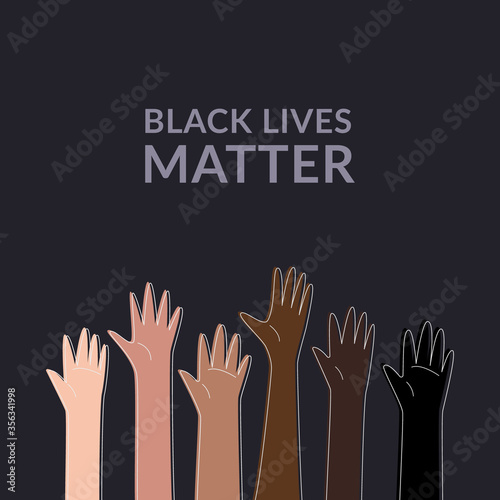 Row of raised hands colored from white to black with Black lives matter slogan. Anti racism and racial equality and tolerance banner. Vector illustration, social media template on dark background