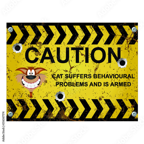 Comical warning cat suffers from behavioral problems and is armed sign isolated on white background with UK spelling