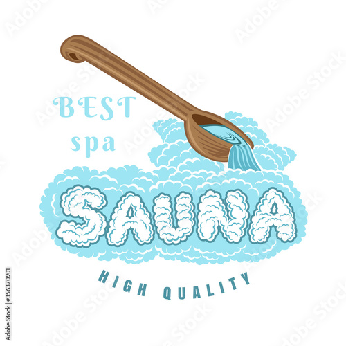 Lable for sauna, banya or bathhouse. Wooden ladle for sauna poure water on word sauna. Color vector illustration