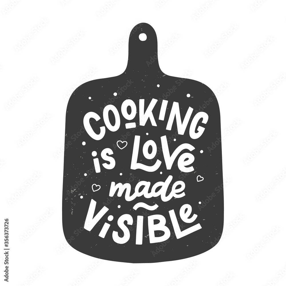 Plakat Gotowanie to miłość, która staje się widoczna. Kuchnia strony napis cytat w sylwetka deska do krojenia. Ręcznie rysowane plakat typografii. Ilustracja wektorowa.
