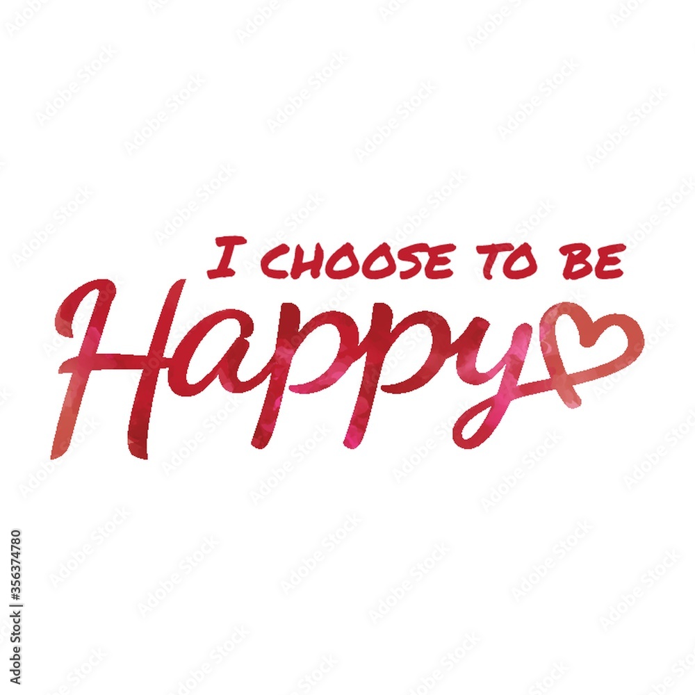 i choose to be happy i choose to be happy