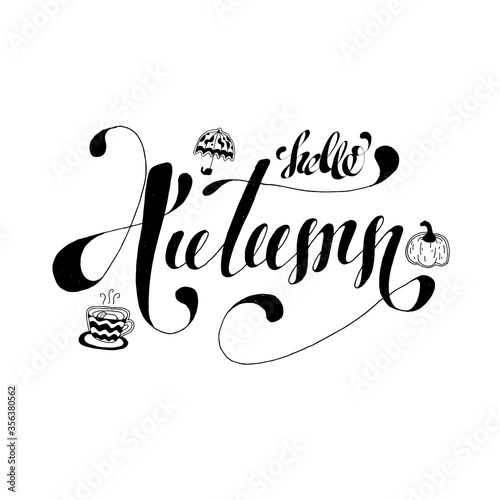 Vector hand written lettering quote. Modern calligraphy phrase wth small icons - umbrella, pumpkin and cup of tea. Hello autumn.