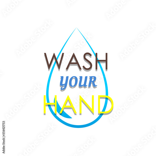 Vector illustration of Wash your hand text with water drop behind it. Poster illustration