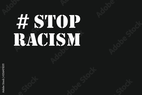 Black and white banner with words Stop racism. Struggle for rights of afro-Americans in United States. Strikes  demonstrations  American court  justice. Racial discrimination based on skin color