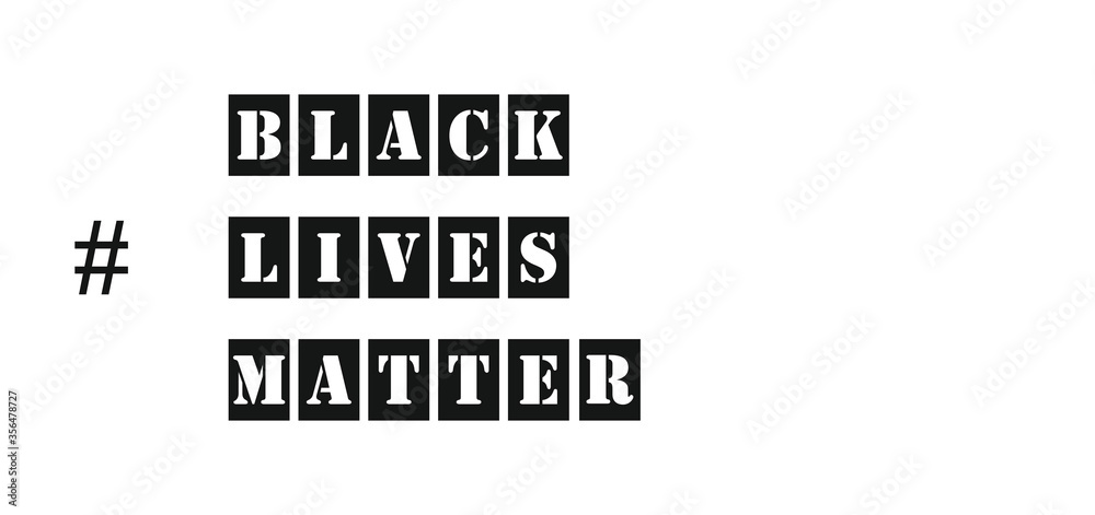 Banner with slogan words black lives matter. Struggle for rights of afro-Americans in United States. Strikes, demonstrations, American court, justice. Racial discrimination based on skin color Banner with slogan words black lives matter. Struggle for rights of afro-Americans in United States. Strikes, demonstrations, American court, justice. Racial discrimination based on skin color