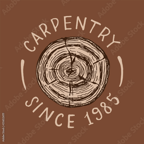 Cross section of the tree. Wood label for Workshop or signboards. Vintage logo, Badge for typography or t-shirt. Hand Drawn engrave carpenter sketch.