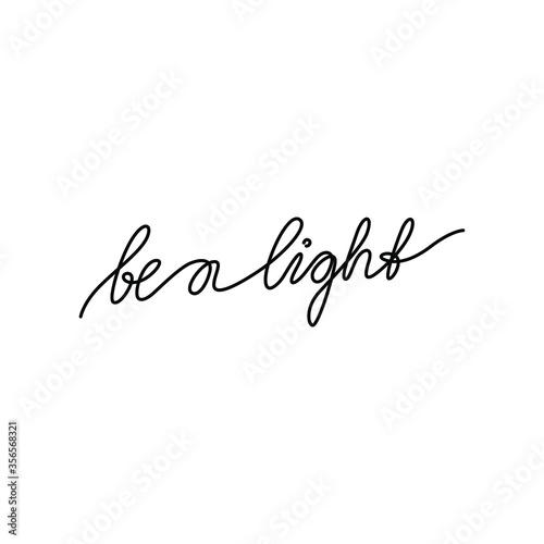Be a light, inscription, continuous line drawing, hand lettering, print for clothes, t-shirt, emblem or logo design, one single line on a white background. Isolated vector illustration.