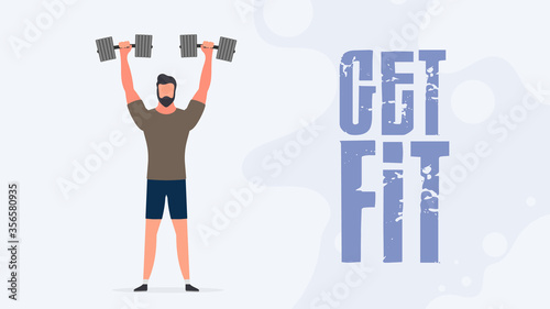 Get Fit Banner. Guy raises
dumbbells. A man holds a dumbbell. Training, losing weight. The concept of losing weight and a healthy lifestyle. Vector.