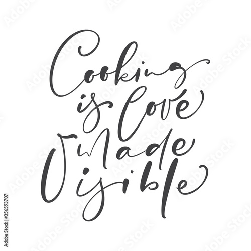 Cooking is Love Made Visible calligraphy lettering vector text for food blog kitchen. Hand drawn cute quote design cooking element. For restaurant, cafe menu or banner, poster