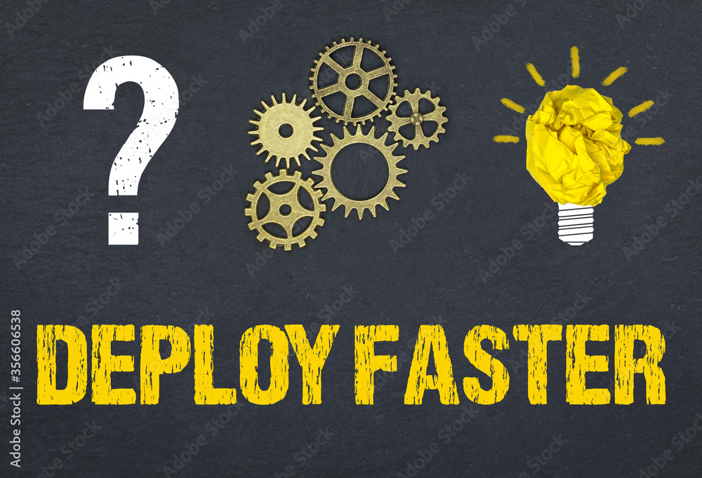 Obraz premium Deploy faster