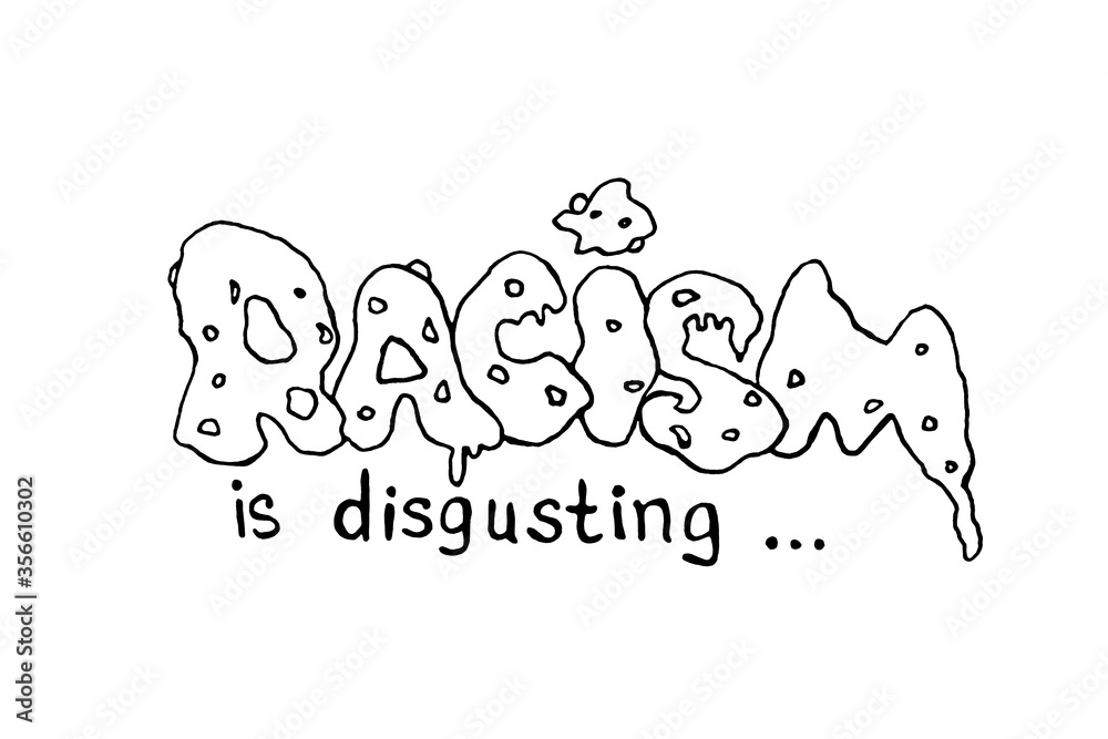 Racism is disgusting - lettering doodle handwritten on theme of antiracism, protesting against racial inequality and revolutionary design. For flyers, stickers, posters
