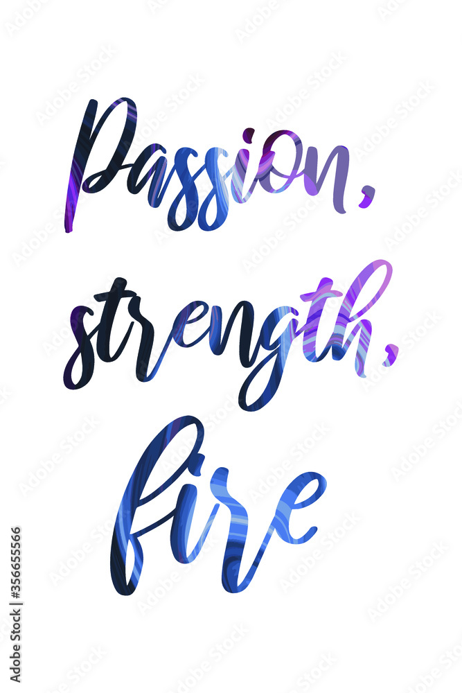 Passion, strength, fire. Colorful isolated vector saying