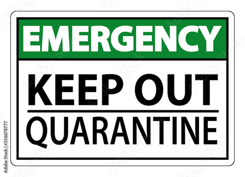 Emergency Keep Out Quarantine Sign Isolated On White Background,Vector Illustration EPS.10