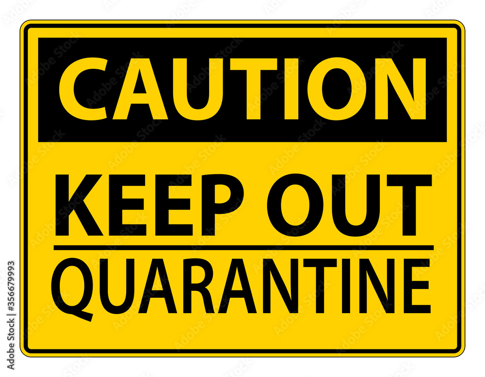 Caution Keep Out Quarantine Sign Isolated On White Background,Vector Illustration EPS.10