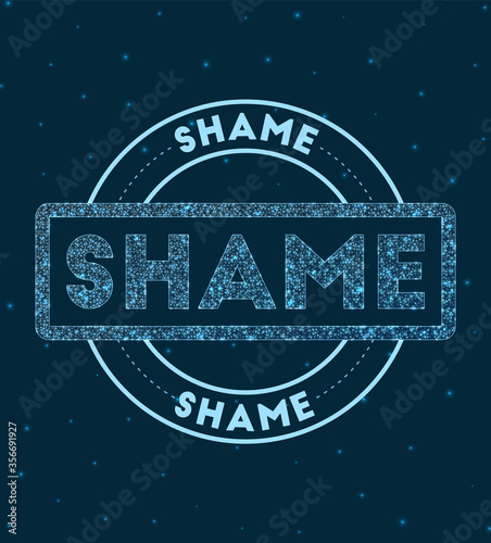 Shame. Glowing round badge. Network style geometric shame stamp in space. Vector illustration.