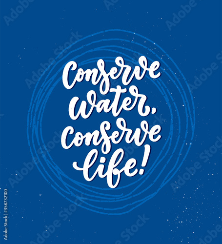 Hand drawn lettering slogan about climate change and water crisis. Perfect design for greeting cards  posters  T-shirts  banners  prints  invitations. Vector