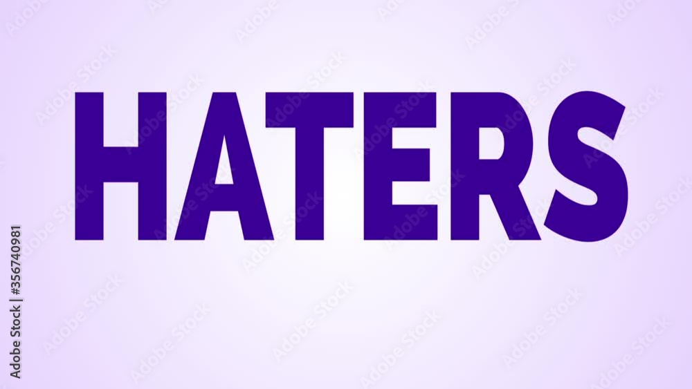 Haters animated words. Kinetic typography. Haters animated words. Kinetic typography.