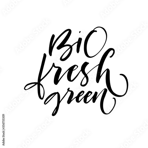 Bio fresh green phrase. Modern vector brush calligraphy. Ink illustration with hand-drawn lettering. 