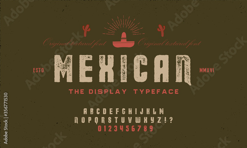 Vintage Textured Typeface with Mexican Flavor. Font with grunge effect. Vintage style.Vector illustration.