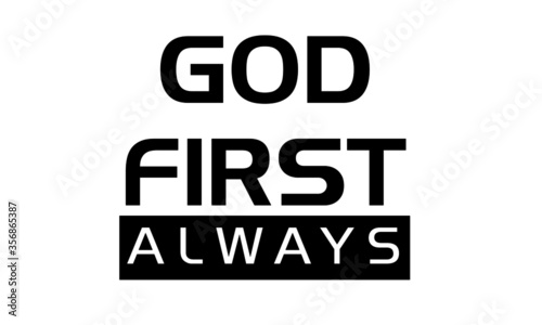 God first always, Christian faith, Typography for print or use as poster, card, flyer or T Shirt